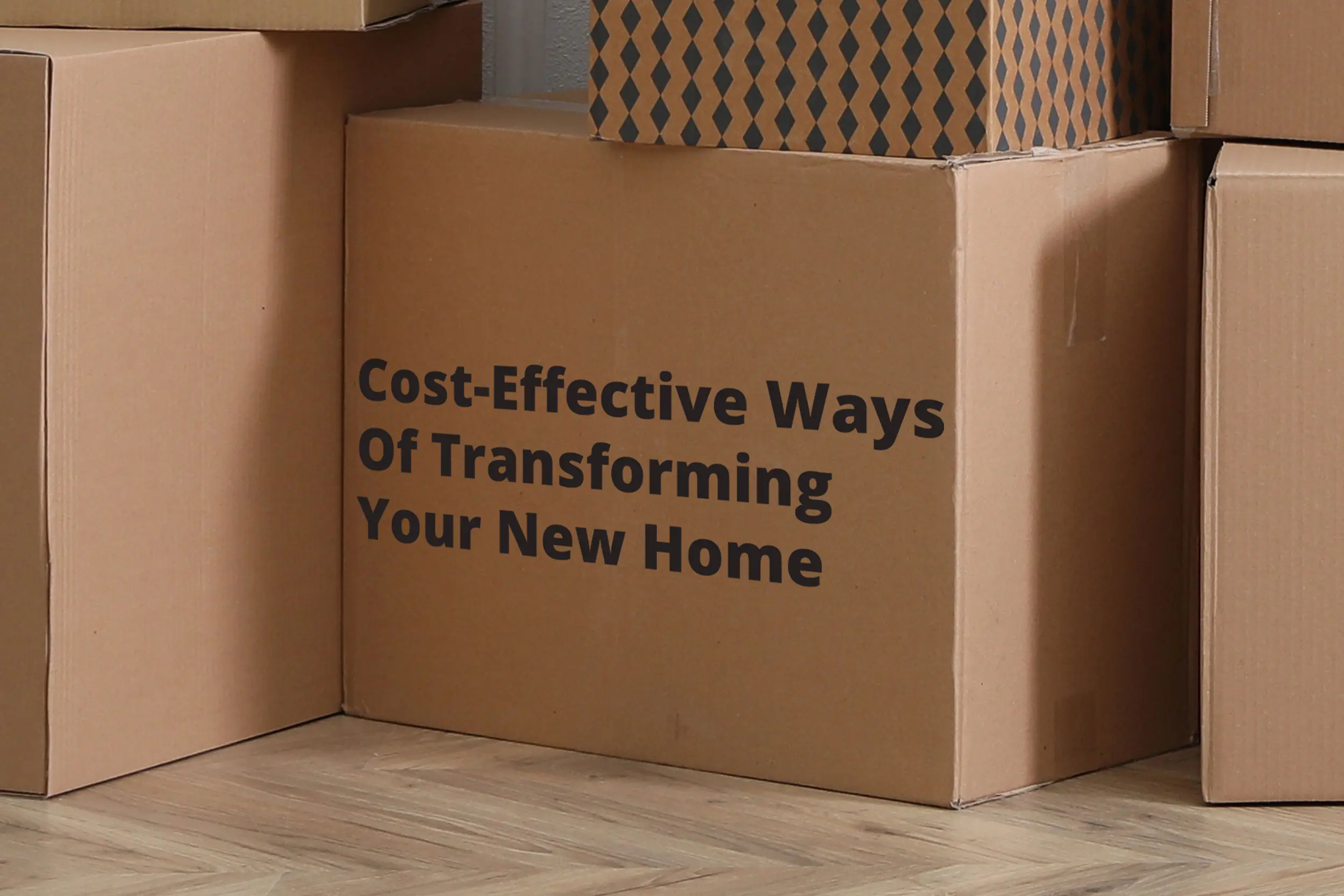 Cost-Effective Ways Of Transforming Your New Home